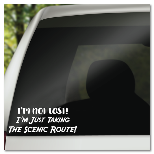 I'm Not Lost I'm Just Taking The Scenic Route Vinyl Decal Sticker