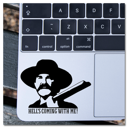 Wyatt Earp Tombstone Hell's Coming With Me Vinyl Decal Sticker