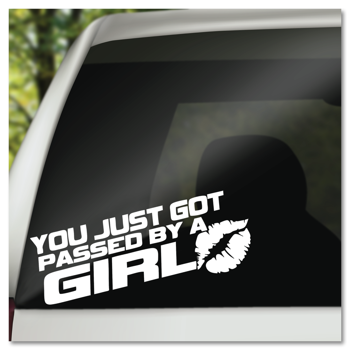 You Just Got Passed By A Girl Vinyl Decal Sticker