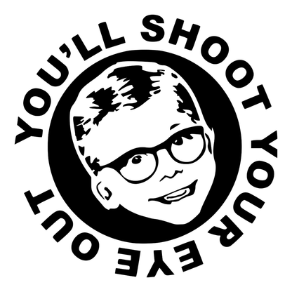 Christmas Story You'll Shoot Your Eye Out Vinyl Decal Sticker