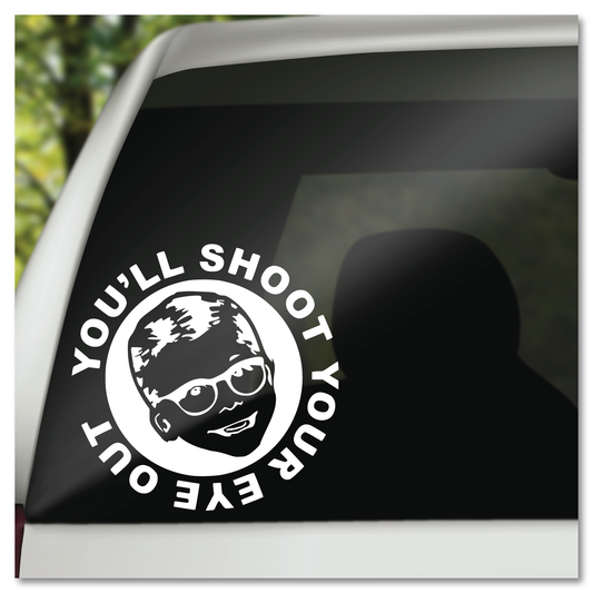 Christmas Story You'll Shoot Your Eye Out Vinyl Decal Sticker